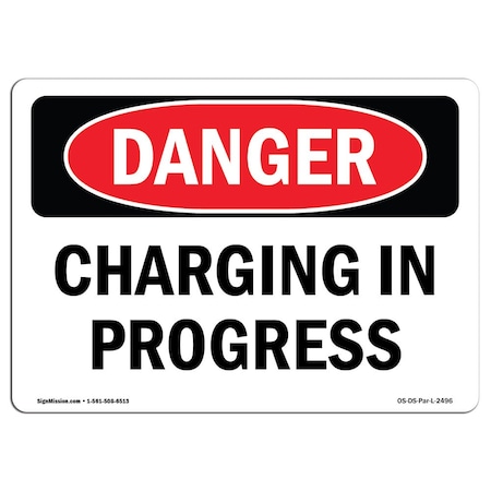 Signmission Safety Sign, OSHA Danger, 12" Height, Rigid Plastic, Charging In Progress, Landscape OS-DS-P-1218-L-2496